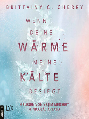 cover image of Wenn deine Wärme meine Kälte besiegt--Coldest Winter-Reihe, Teil 1 (Ungekürzt)